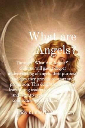 What are Angels?: Through "What Are Angels?", children will gain a deeper understanding of angels, their purpose, and how they provide comfort and ... (A Children's Guide to a Godly Way of Life), by Lady Kimberly Motes Doty
