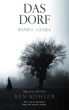 Das Dorf - Band I: Ceara, by Ben Kohler