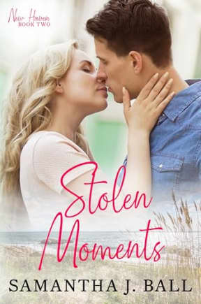 Stolen Moments: A sweet clean romance (New Haven Book 2), by Samantha J. Ball
