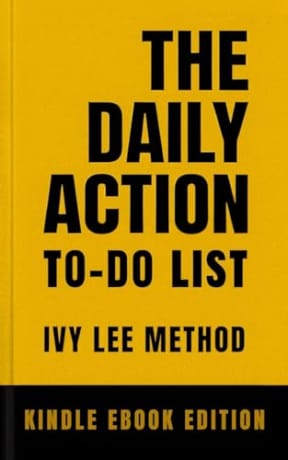 The Daily Action To-Do List: Ivy Lee Method, Kindle ebook edition (The Daily Action List Books), by Michael King