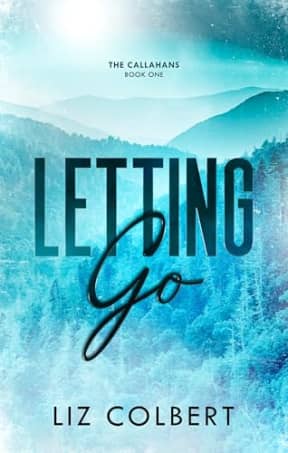Letting Go (The Callahans Book 1), by Liz Colbert