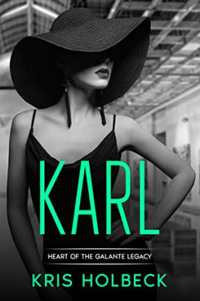 Karl (Book Three): A Short and Spicy Romance: Heart of the Galante Legacy: A Romantic Family Saga (Heart of the Galante Legacy: Steamy Billionaire Romance 3), by Kris Holbeck