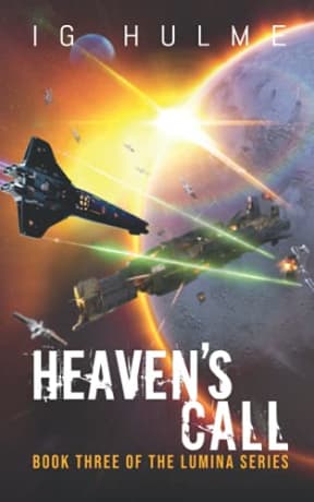 Heaven's Call: A thrilling military science fiction book (LUMINA Book 3), by I.G. Hulme