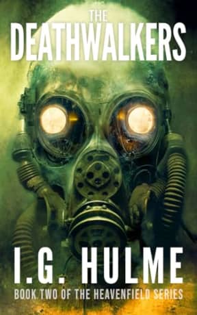 The Deathwalkers (The Heavenfield), by I G Hulme