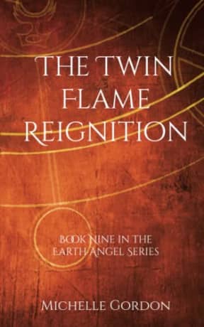 The Twin Flame Reignition: 9 (Earth Angel Series (UK Edition)), by Michelle Gordon
