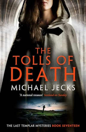 The Tolls of Death (Last Templar Mysteries 17): A riveting and gritty medieval mystery (Knights Templar Mysteries), by Michael Jecks