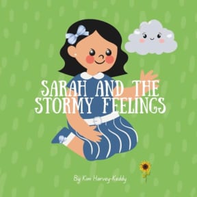 Sarah and the Stormy Feelings: A Childrens Book About Big Emotions, Self-Regulation, and Coping Skills (Inner Harmony Haven: Childrens Books for Big Feelings and Coping Skills), by Kim Harvey-Keddy
