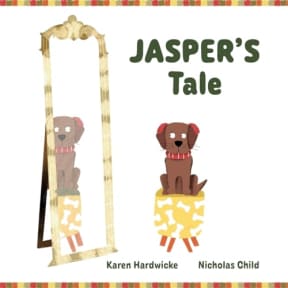 JASPER'S Tale: how one cheeky puppy discovers that he likes his hearing aids after all, by Karen Hardwicke