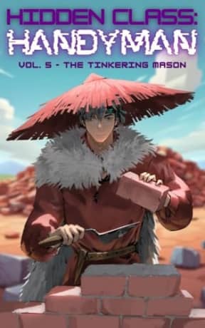Hidden: Class Handyman 5: The Tinkering Mason: [A Village Building Crafting LitRPG] (Hidden Class: Handyman), by Cssio Ferreira