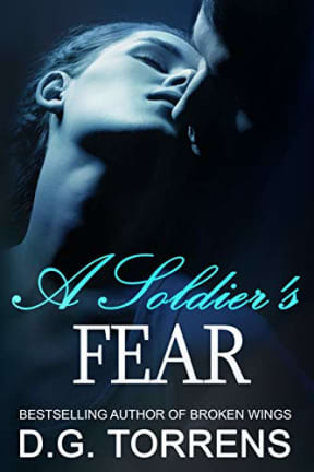 A Soldier's Fear (Contemporary romance), by D.G. Torrens