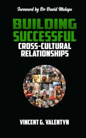 Building Successful Cross Cultural Relationships: A Challenge for Every Sincere Christian (Vincent G. Valentyn Collection), by Vincent Valentyn