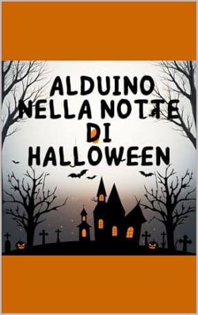Alduino nella notte di Halloween : un piccolo fantasma spaventato (Primi Passi  Albi illustrati e libri educativi per il nido e linfanzia Vol. 8), by Mindy Edu