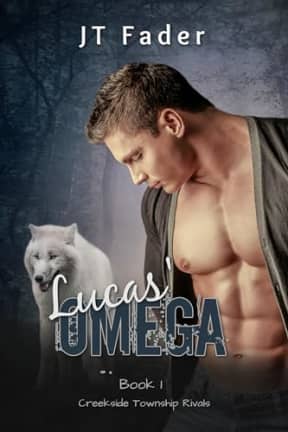 Lucas' Omega: An Urban Fantasy M/M Wolf Shifter MPreg Romance (Creekside Township Rivals Book 1), by JT Fader