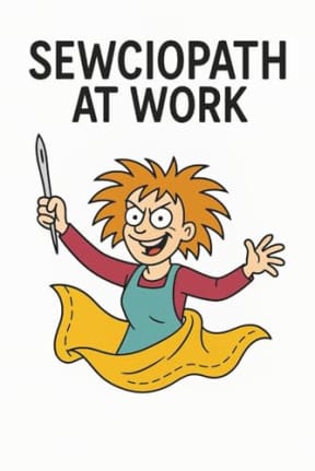 Sewciopath at Work: Funny Sewing Notebook for Sewists, Quilters, and Seamstresses  120 Page Lined Journal for Stitching Projects & Sewing Chaos: A ... - or anyone Slightly Unhinged with a Needle, by T Larkin
