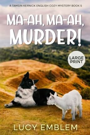 Ma-ah, Ma-ah, Murder!: A Tamsin Kernick English Cozy Mystery (Tamsin Kernick LARGE PRINT English Cozy Mysteries), by Lucy Emblem