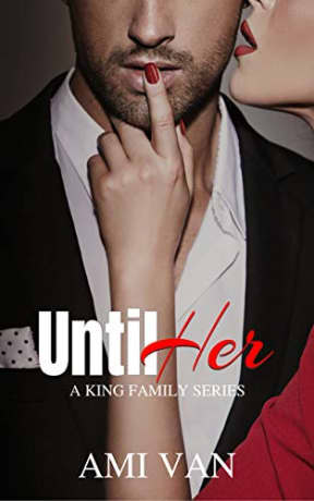 Until Her: A Mafia Romance Novel (A King Family Series Book 3), by Ami Van