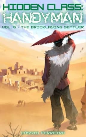 Hidden Class: Handyman 6: The Bricklaying Settler: [A Cozy Village-Building Crafting LitRPG], by Cssio Ferreira