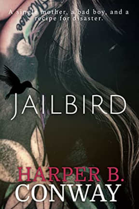 Jailbird: A small town, single mother romance., by Harper B. Conway