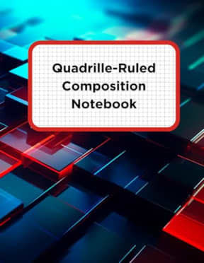 Quadrille-Ruled Composition Notebook: Versatile Graph Paper for Complex Mathematical Problems, Designing, and Artistic Projects, Perfect for Students, Labs, Professionals, and Creative Minds., by Delia-Rae Edwards