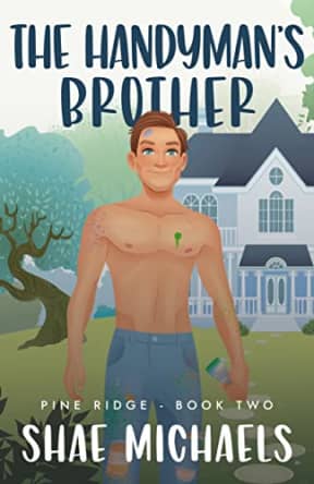 The Handyman's Brother (Pine Ridge Book 2), by Shae Michaels