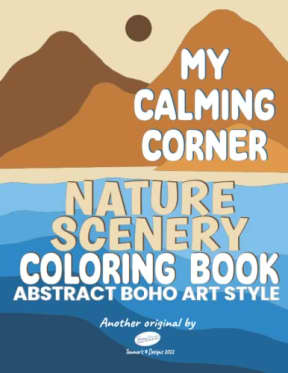 My Calming Corner Nature Scenery Coloring Book - Abstract Boho Art Style: Relaxing Beautiful Landscape Coloring Pages (Another Original By Tammar's Designs), by Tammar's Designs