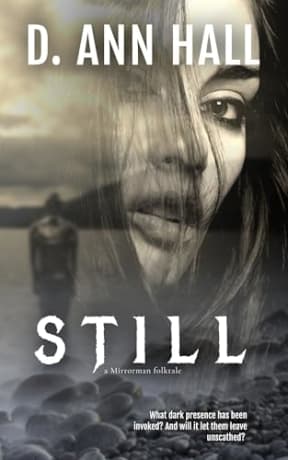 STILL: a Mirrorman folktale, by D. Ann Hall