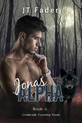 Jonas' Alpha: An Urban Fantasy M/M Wolf Shifter MPreg Romance (Creekside Township Rivals Book 2), by JT Fader