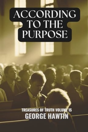 According to the Purpose: The Purpose's of God in Your Daily Life, by George Hawtin