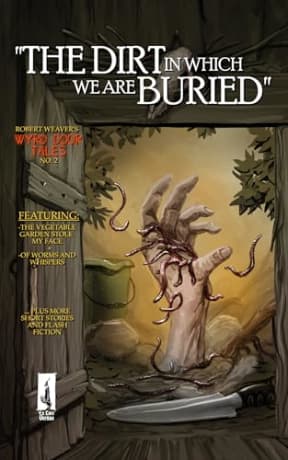 The Dirt in Which We Are Buried, by Robert Weaver