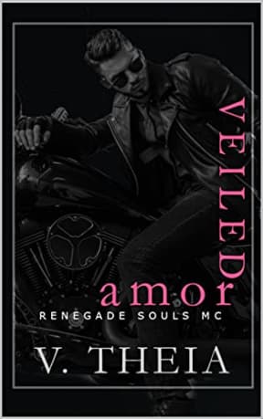 Veiled Amor (Renegade Souls MC Romance Saga Book 10), by V. Theia