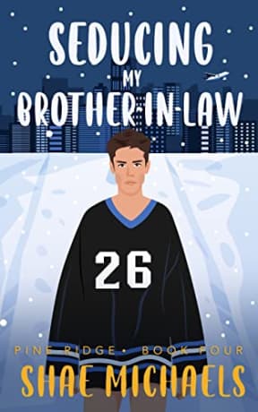 Seducing My Brother-in-Law (Pine Ridge Book 4), by Shae Michaels