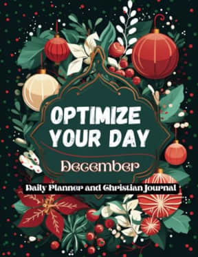 Optimize Your Day: December 8.5x11: Daily Planner and Christian Journal, by Dana Rongione