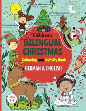 Children's Bilingual Christmas Colouring and Activity Book English & German: Weihnachten Malbuch und Aktivittenheft fr Kinder ab 4 Jahren Englisch & ... Englisch Deutsch/ Nikolaus Geschenk, by Marisa  J Taylor