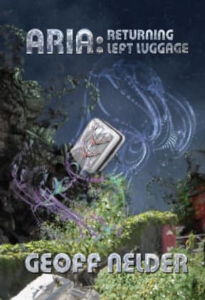 ARIA : Returning Left Luggage: Book Two of The ARIA Trilogy: Humanity On the Edge of Extinction, by Geoff Nelder