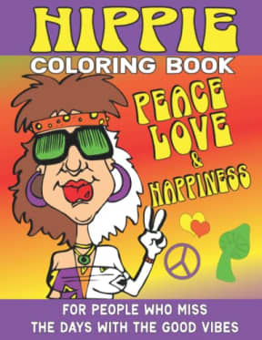 PEACE LOVE & HAPPINESS Hippie Coloring Book: 50 Whimsical Fun Relaxing Coloring Pages For Adults And Teens, by Tammar's Designs