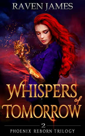 Whispers of Tomorrow (Phoenix Reborn Trilogy Book 2), by Raven James