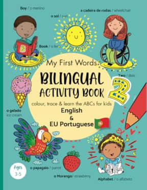 My First Words Bilingual Activity Book: Colour, trace & learn the ABCs for kids ages 3-5 - English & EU Portuguese | Minhas Primeiras Palavras ... Picture Dictionary | Pre-K Activities, by Marisa Taylor