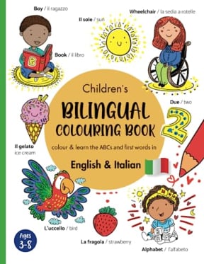 Children's Bilingual Colouring Book (English & Italian): Learn and color the ABCs & first words/libro da colore per bambini bilingue italiano e ... Italian English for kids ages 3-8/lingobabies, by Marisa J Taylor