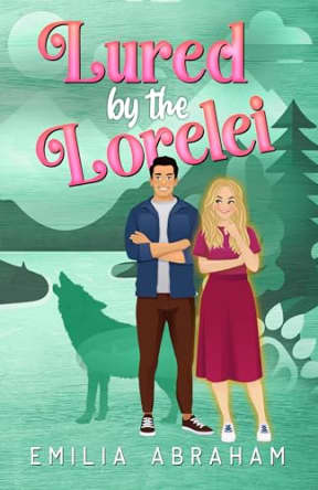 Lured by the Lorelei (The Cryptid Chronicles Book 3), by Emilia Abraham