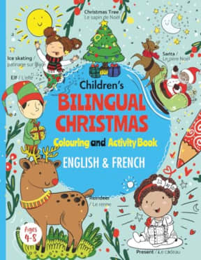Children's Bilingual Christmas Colouring & Activity Book English & French for kids ages 3-8: Livre de coloriage de Nol bilingue anglais et franais ... and English | Bilingual Holiday Activity Book, by Marisa J Taylor