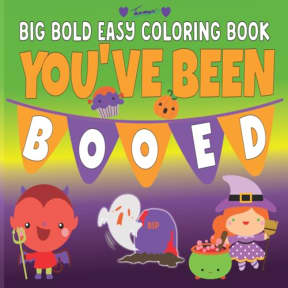 You Been Booed - Simple, Big, Bold & Easy Coloring Book for Adults, Teens, and Kids: 56 Spooky cute and Relaxing Drawings of Halloween costumes, ghosts, pumpkins, bats, treats and more., by Tammar's Designs