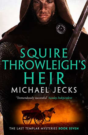 Squire Throwleigh's Heir (The Last Templar Mysteries Book 7), by Michael Jecks