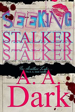 Seeking Stalker: The A. A. Dark Version (In Another Life... Book 2), by A. A. Dark