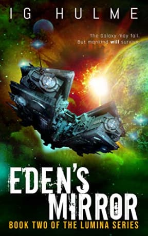 Eden's Mirror: A gripping military science fiction book (LUMINA Book 2), by I.G. Hulme