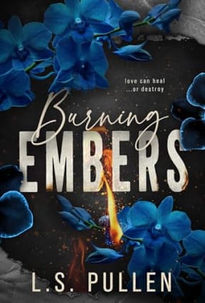 Burning Embers (Embers Series Book 1), by L.S. Pullen