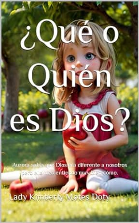 Qu o quin es Dios? (Spanish Edition), by Lady Kimberly Motes Doty
