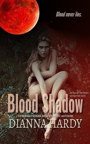 Blood Shadow: an Eye of the Storm Companion Novel (Blood Never Lies Book 1), by Dianna Hardy