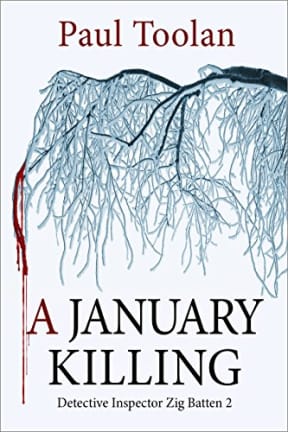 A January Killing: Detective Inspector Zig Batten 2 (A Killing Tree), by Paul Toolan