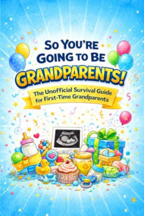 So Youre Going to Be Grandparents!: The Unofficial Survival Guide for First-Time Grandparents, by Pawel Niezgoda