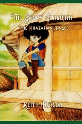 The Story Guardian: Book 7: The Khazafian Jungle, by Keith   D Hutson